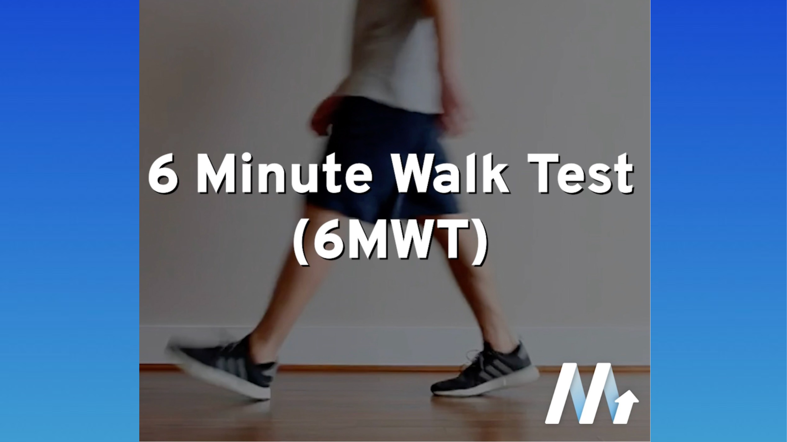 Using The 6 Minute Walk Test Mobile Measures